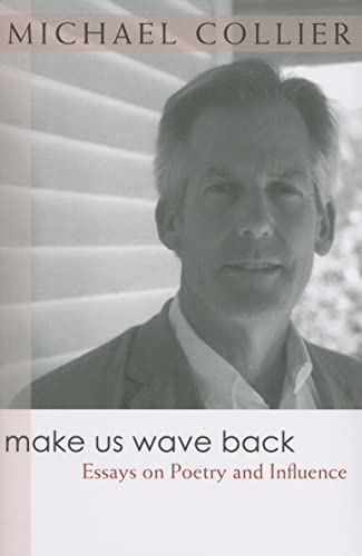 Stock image for Make Us Wave Back: Essays on Poetry and Influence for sale by ThriftBooks-Dallas