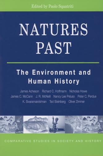 Natures Past: The Environment and Human History (The Comparative Studies In Society And History Book Series) (9780472069606) by Squatriti, Paolo