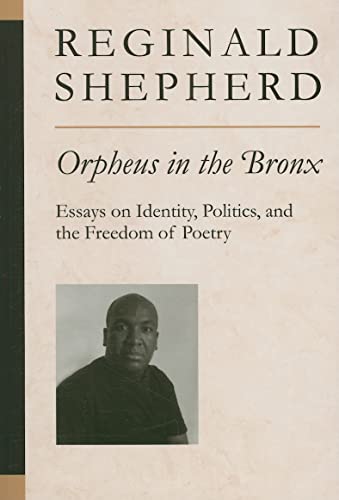 Imagen de archivo de Orpheus in the Bronx: Essays on Identity, Politics, and the Freedom of Poetry a la venta por ThriftBooks-Dallas