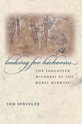 9780472070237: Looking for Hickories: The Forgotten Wildness of the Rural Midwest