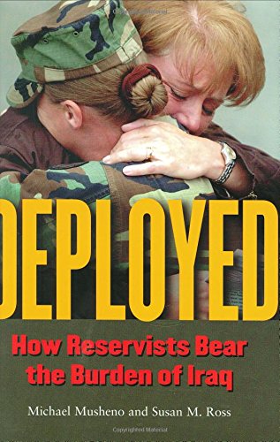 Imagen de archivo de Deployed: How Reservists Bear the Burden of Iraq a la venta por HPB-Ruby