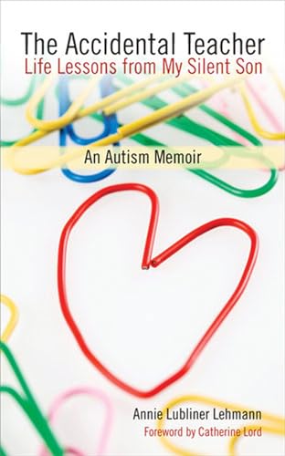 9780472070749: The Accidental Teacher: Life Lessons from My Silent Son: an Autism Memoir
