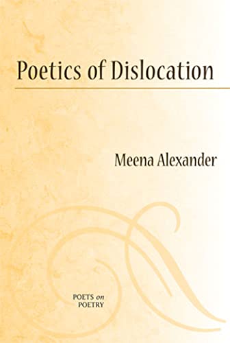 9780472070763: Poetics of Dislocation (Poets on Poetry)