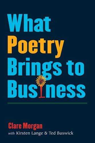 Beispielbild fr Morgan, C: What Poetry Brings to Business zum Verkauf von Norbert Kretschmann