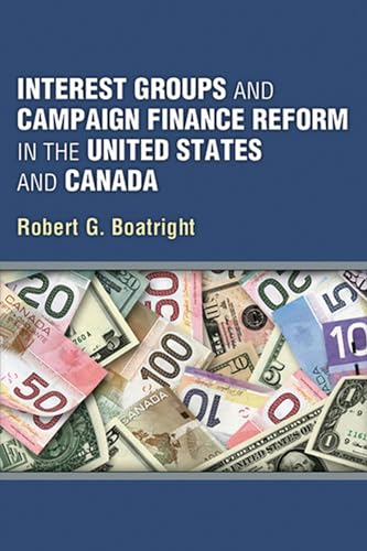 Imagen de archivo de Interest Groups and Campaign Finance Reform in the United States and Canada Format: Hardcover a la venta por INDOO