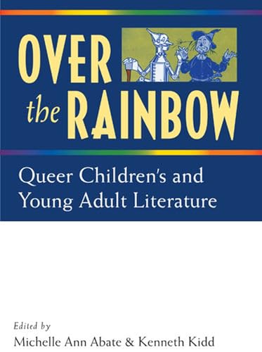 Beispielbild fr Over the Rainbow: Queer Children's and Young Adullt Literature zum Verkauf von Revaluation Books