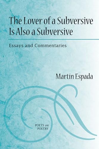 9780472071470: The Lover of a Subversive is Also a Subversive: Essays and Commentaries (Poets on Poetry)