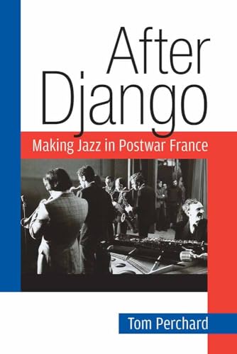 9780472072422: After Django: Making Jazz in Postwar France (Jazz Perspectives)