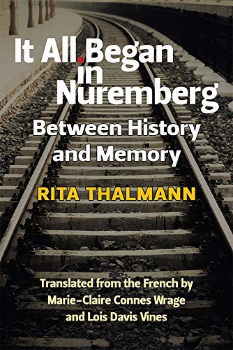 Imagen de archivo de It All Began in Nuremberg: Between History and Memory a la venta por Revaluation Books