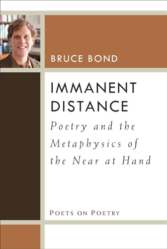 9780472072835: Immanent Distance: Poetry and the Metaphysics of the Near at Hand