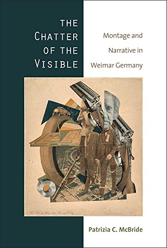9780472073030: The Chatter of the Visible: Montage and Narrative in Weimar Germany