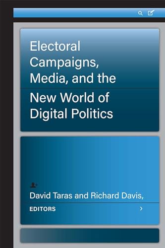 Beispielbild fr Electoral Campaigns, Media, and the New World of Digital Politics zum Verkauf von Blackwell's