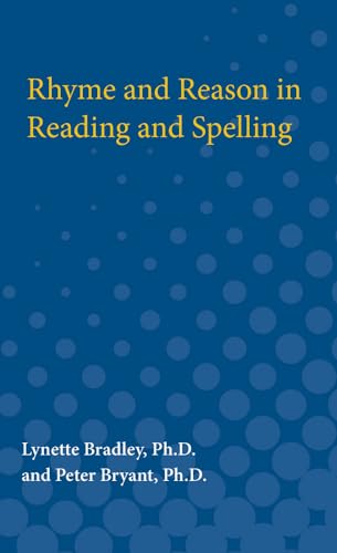 Stock image for Rhyme and Reason in Reading and Spelling (International Academy For Research In Learning Disabilities Monograph Series) for sale by Lucky's Textbooks