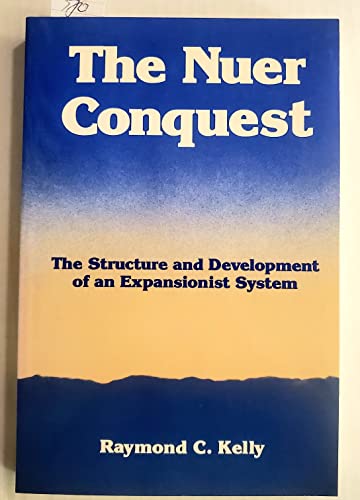 9780472080564: The Nuer Conquest: The Structure and Development of an Expansionist System