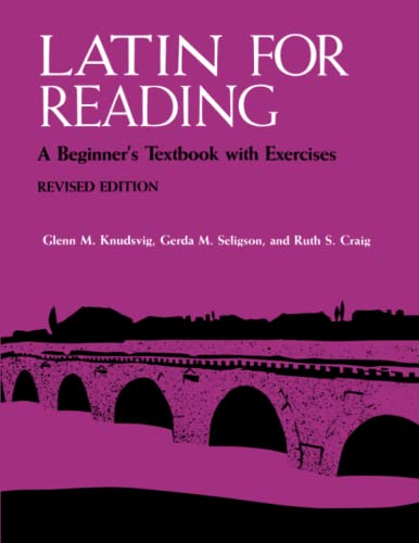 Latin for Reading: A Beginner's Textbook with Exercises (9780472080649) by Knudsvig, Glenn M.; Craig, Ruth S.; Seligson, Gerda