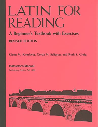 Latin for Reading Instructor's Manual: A Beginner's Textbook with Exercises - Knudsvig, Glenn M.