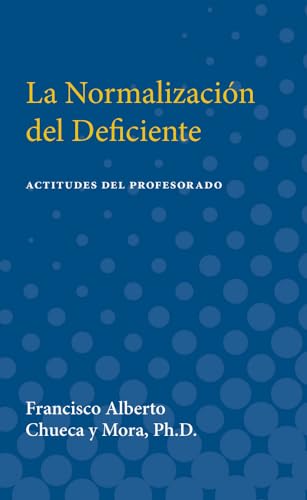 Stock image for La Normalizacion del Deficiente: Actitudes del Profesorado (Teachers' Attitudes Toward Mainstreaming Handicapped Children in Spain) for sale by BookDepart