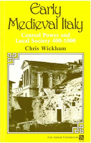 Beispielbild fr Early Medieval Italy: Central Power and Local Society 400-1000 (Ann Arbor Paperbacks) zum Verkauf von WorldofBooks