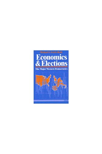 Beispielbild fr Economics and Elections : The Major Western Democracies zum Verkauf von Better World Books