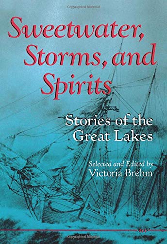 Stock image for Sweetwater, Storms, and Spirits: Stories of the Great Lakes for sale by Wonder Book