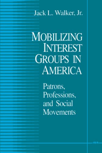 Imagen de archivo de Mobilizing Interest Groups in America: Patrons, Professions, and Social Movements (5) a la venta por HPB-Red