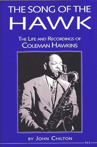 Beispielbild fr The Song of the Hawk: the Life and Recordings of Coleman Hawkins (Michigan American Music Series) zum Verkauf von WorldofBooks