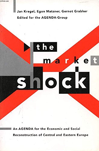 9780472082049: The Market Shock: An Agenda for the Economic and Social Reconstruction of Central and Eastern Europe