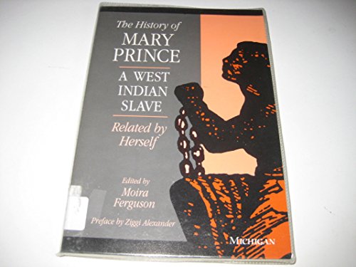 Beispielbild fr The History of Mary Prince, a West Indian Slave, Related by Herself zum Verkauf von ThriftBooks-Dallas