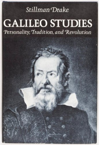 Stock image for Galileo Studies: Personality Tradition, and Revolution (The ideas of Galileo Galilei have had profound consequences for Western thought.) for sale by GloryBe Books & Ephemera, LLC