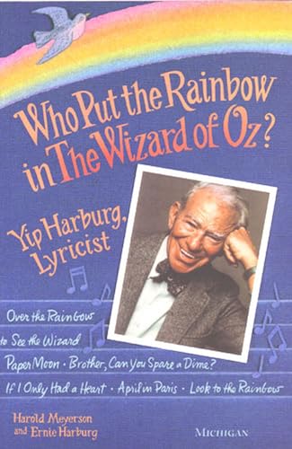 Who Put The Rainbow In The Wizard Of Oz Yip Harburg Lyricist By Meyerson Harold And Ernie
