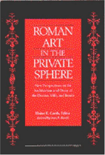9780472083145: Roman Art in the Private Sphere: New Perspectives on the Architecture and Decor of the Domus, Villa and Insula