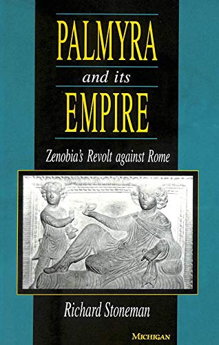 9780472083152: Palmyra and its Empire: Zenobia's Revolt Against Rome