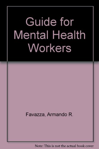 Guide for mental health workers, (9780472083220) by Favazza, Armando R