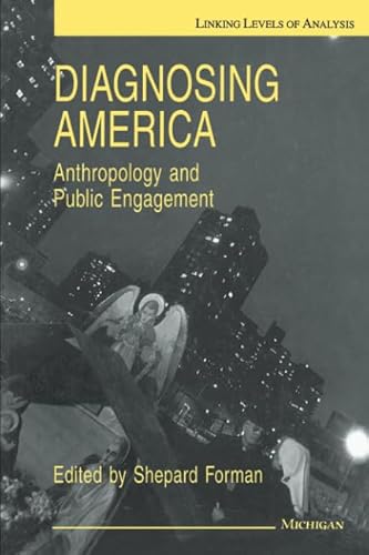 Stock image for Diagnosing America: Anthropology and Public Engagement (Linking Levels of Analysis) for sale by Redux Books