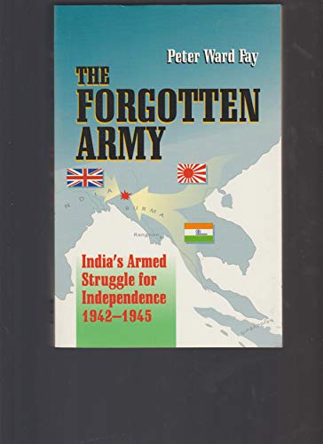 Stock image for The Forgotten Army: India's Armed Struggle for Independence, 1942-1945 for sale by Wonder Book