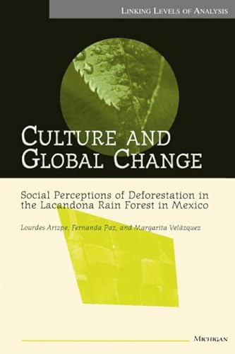 Beispielbild fr Culture and Global Change: Social Perceptions of Deforestation in the Lacandona Rain Forest in Mexico (Linking Levels Of Analysis) zum Verkauf von Midtown Scholar Bookstore