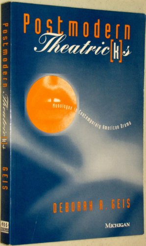 Imagen de archivo de Postmodern Theatric(K)S: Monologue in Contemporary American Drama (THEATER: THEORY/TEXT/PERFORMANCE) a la venta por SecondSale