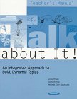 Stock image for Talk About It!: An Integrated Approach to Bold, Dynamics Topics for sale by CMG Books and Art