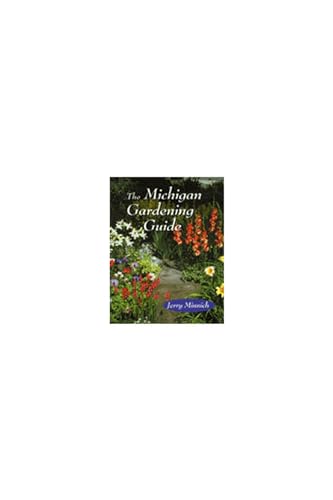 Stock image for The Michigan Gardening Guide for sale by Better World Books