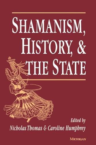 9780472084012: Shamanism, History and the State