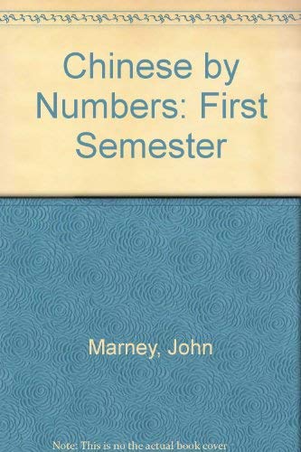Stock image for Chinese by Numbers: First Semester for sale by Bingo Used Books