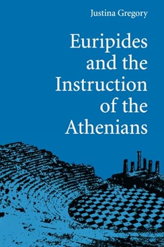 Stock image for Euripides and the Instruction of the Athenians for sale by Book House in Dinkytown, IOBA