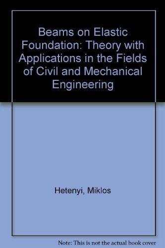 9780472084456: Beams on Elastic Foundation: Theory with Applications in the Fields of Civil and Mechanical Engineering