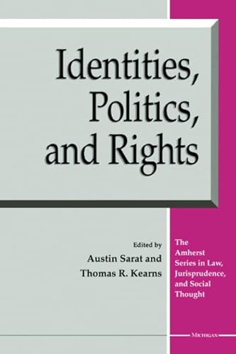Imagen de archivo de Identities, Politics, and Rights (The Amherst Series In Law, Jurisprudence, And Social Thought) a la venta por A Squared Books (Don Dewhirst)