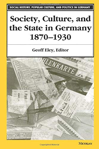 Imagen de archivo de Society, Culture, and the State in Germany, 1870-1930 a la venta por Better World Books