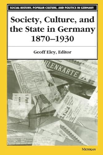 Stock image for Society, Culture, and the State in Germany, 1870-1930 for sale by Better World Books