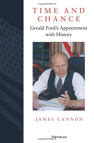 Beispielbild fr Time and Chance: Gerald Ford's Appointment with History zum Verkauf von Reliant Bookstore
