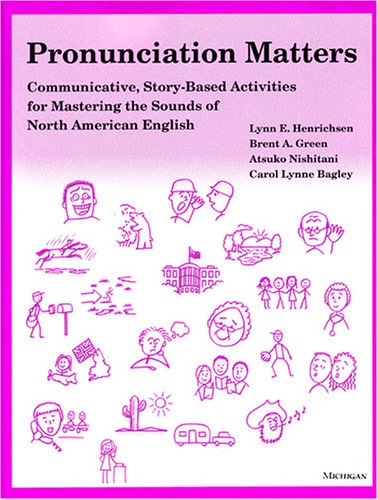 Beispielbild fr Pronunciation Matters : Communicative, Story-Based Activities for Mastering the Sounds of North American English zum Verkauf von Better World Books