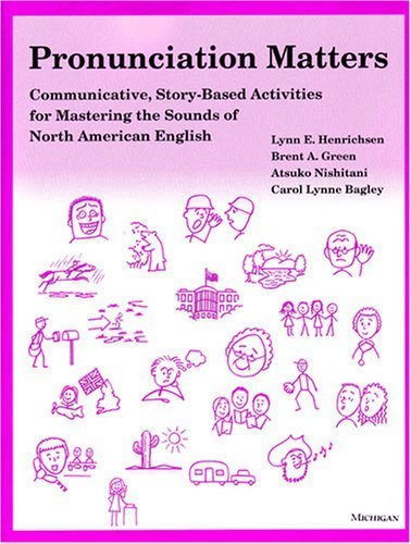 9780472085255: Pronunciation Matters: Communicative, Story-Based Activities for Mastering the Sounds of North American English