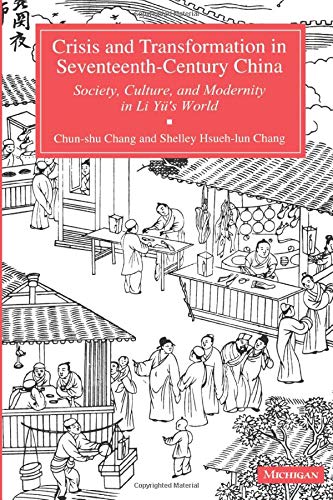 Beispielbild fr Crisis and Transformation in Seventeenth-Century China: Society, Culture, and Modernity in Li Yu's World zum Verkauf von More Than Words